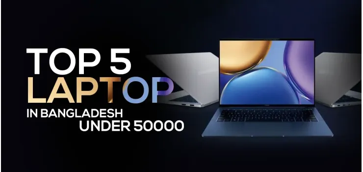 Top 5 Best Laptop Under 50000 in Bangladesh