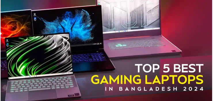 Top 5 Best Gaming Laptops in Bangladesh 2024