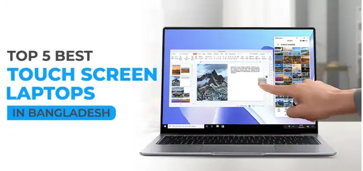 Exploring the Top 5 Best Touch Screen Laptops in Bangladesh