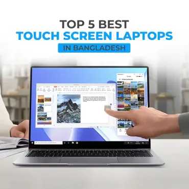 Exploring the Top 5 Best Touch Screen Laptops in Bangladesh