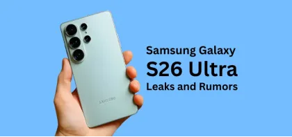 Samsung Galaxy S26 Ultra Leaks: 5 Big Changes You Need to Know