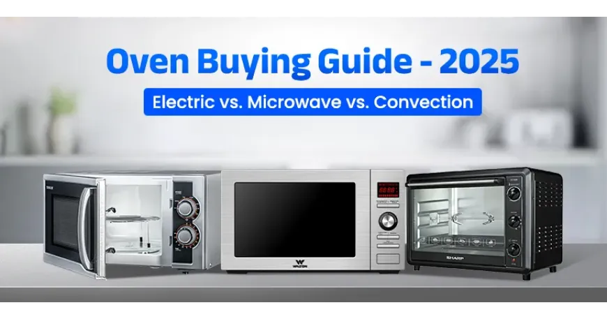 Oven Buying Guide - 2026 | Electric vs. Microwave vs. Convection