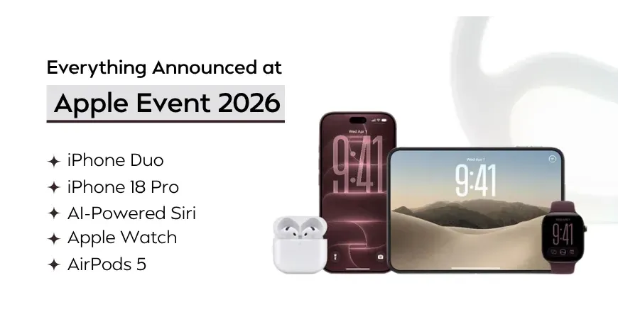 Apple Event 2026: iPhone Duo, iPhone 18 Pro, AI-Powered Siri and More