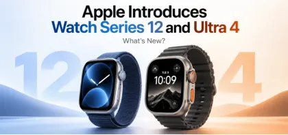 Apple Unveils Watch Series 12 and Ultra 4: Is It Worth Upgrading?