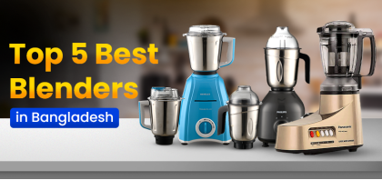 Top 5 Best Blenders in Bangladesh
