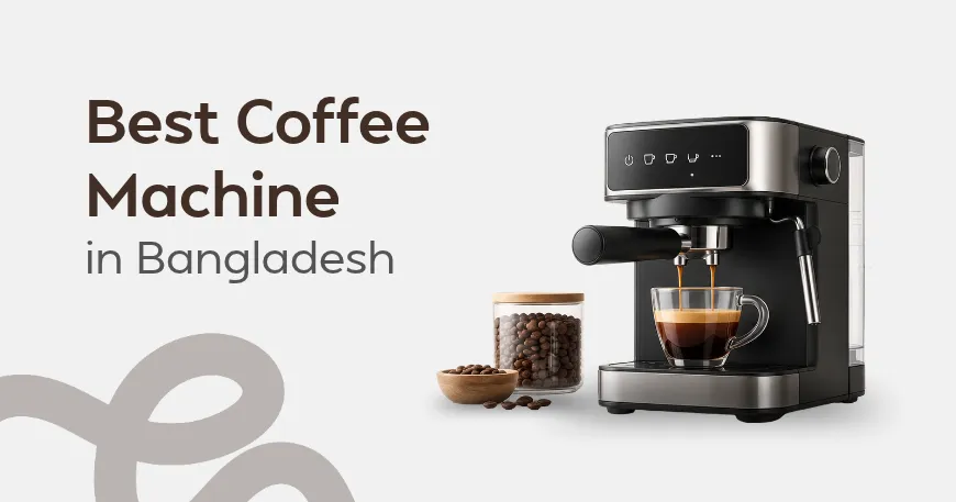 Best Coffee Machine in Bangladesh 2026