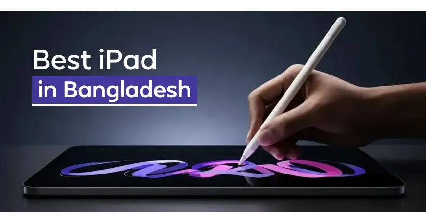 Top 5 Best iPad in Bangladesh