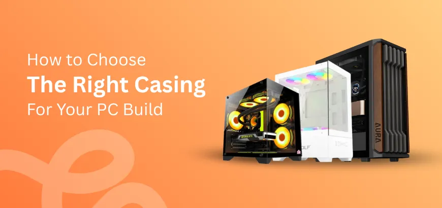 How to Choose the Right PC Case in 2026