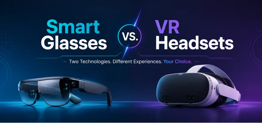 Smart Glasses vs. VR Headset: Choosing The Right Eyewear