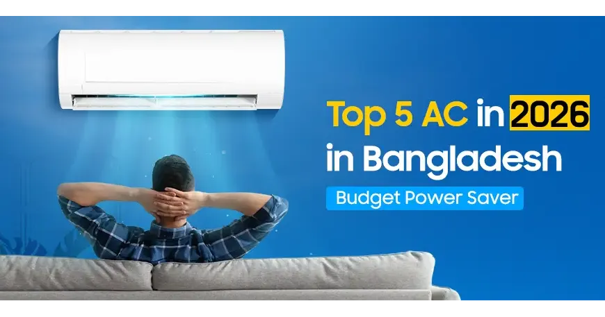 Top 5 Best AC in Bangladesh in 2026