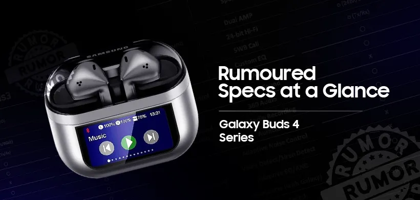 Galaxy Buds 4 Series Rumoured Specs at a Glance