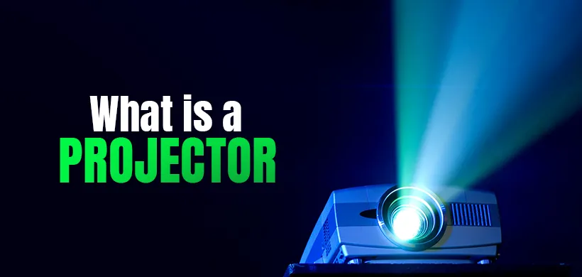 What Is a Projector?