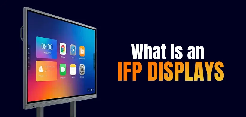 What Is an Interactive Flat Panel Display?
